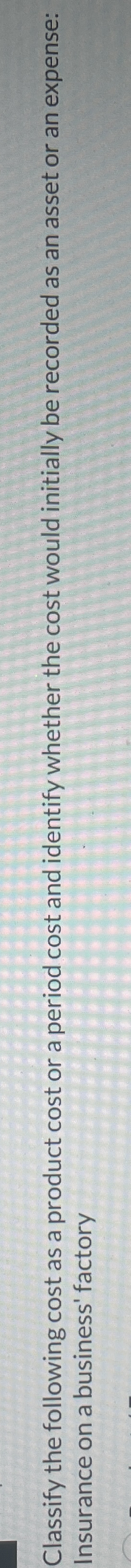 Classify the following cost as a product cost or