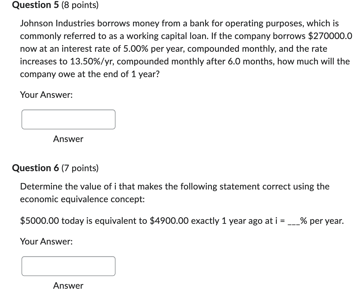 Question 5 (8 points) Johnson Industries borrows