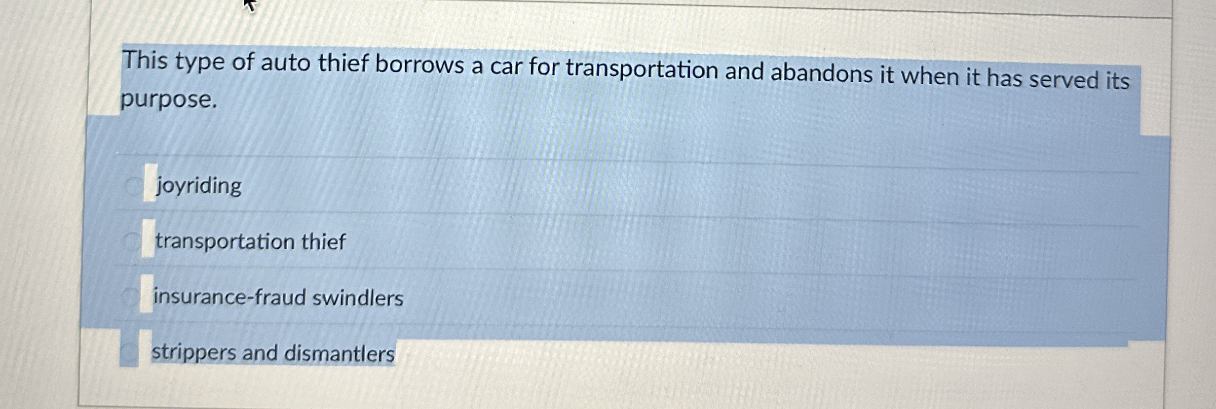 This type of auto thief borrows a car for