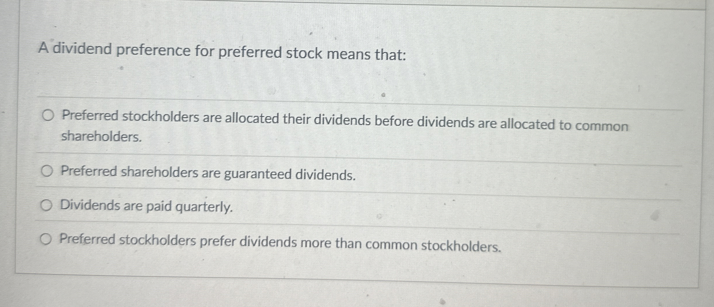 A dividend preference for preferred stock means