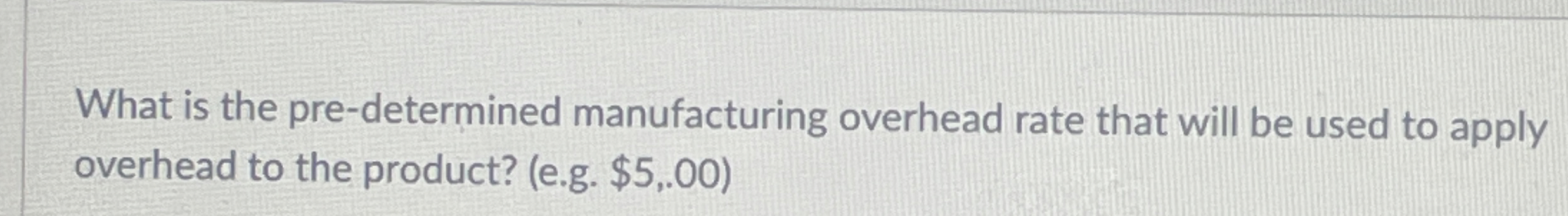 What is the pre - determined manufacturing
