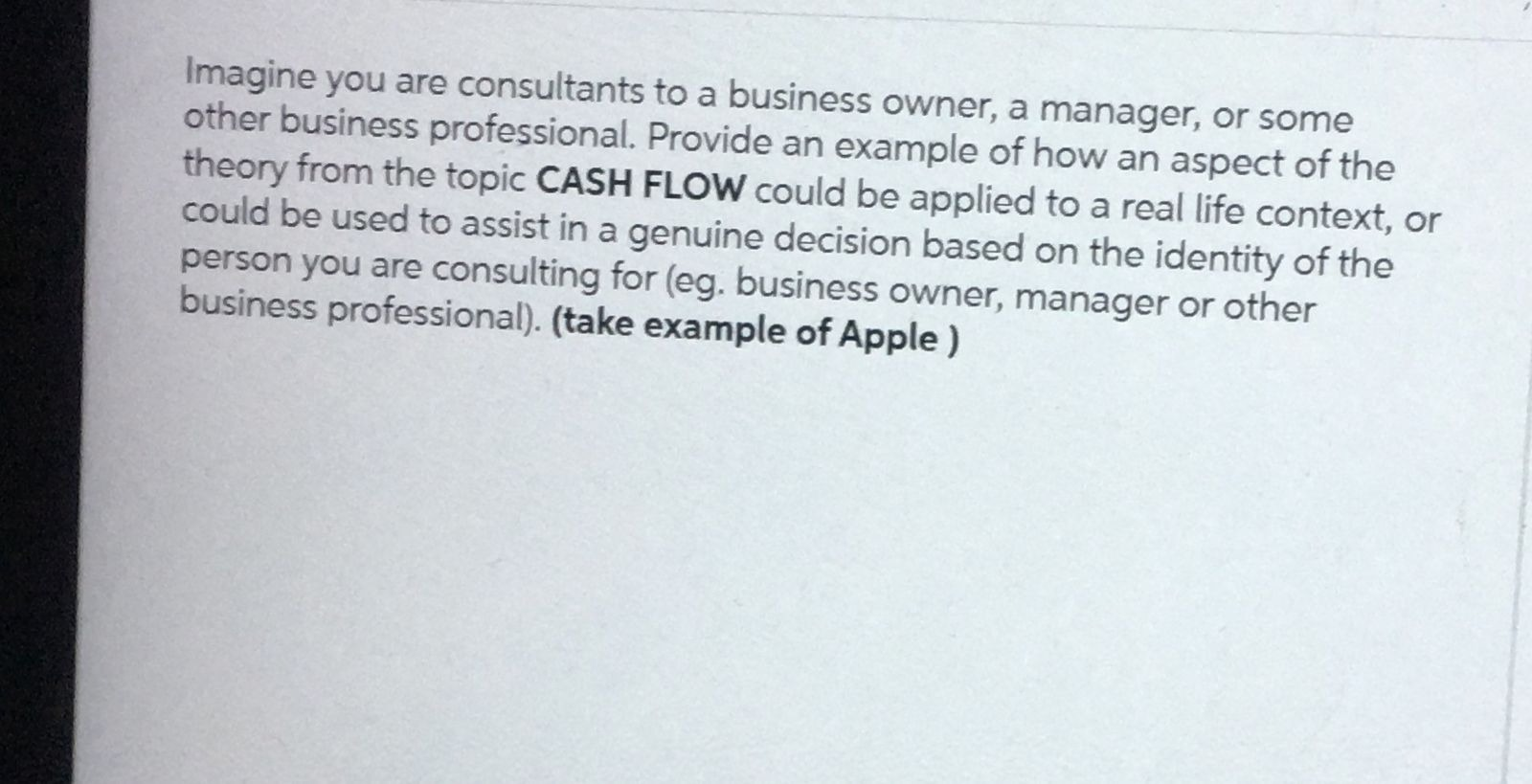 Imagine you are consultants to a business owner,