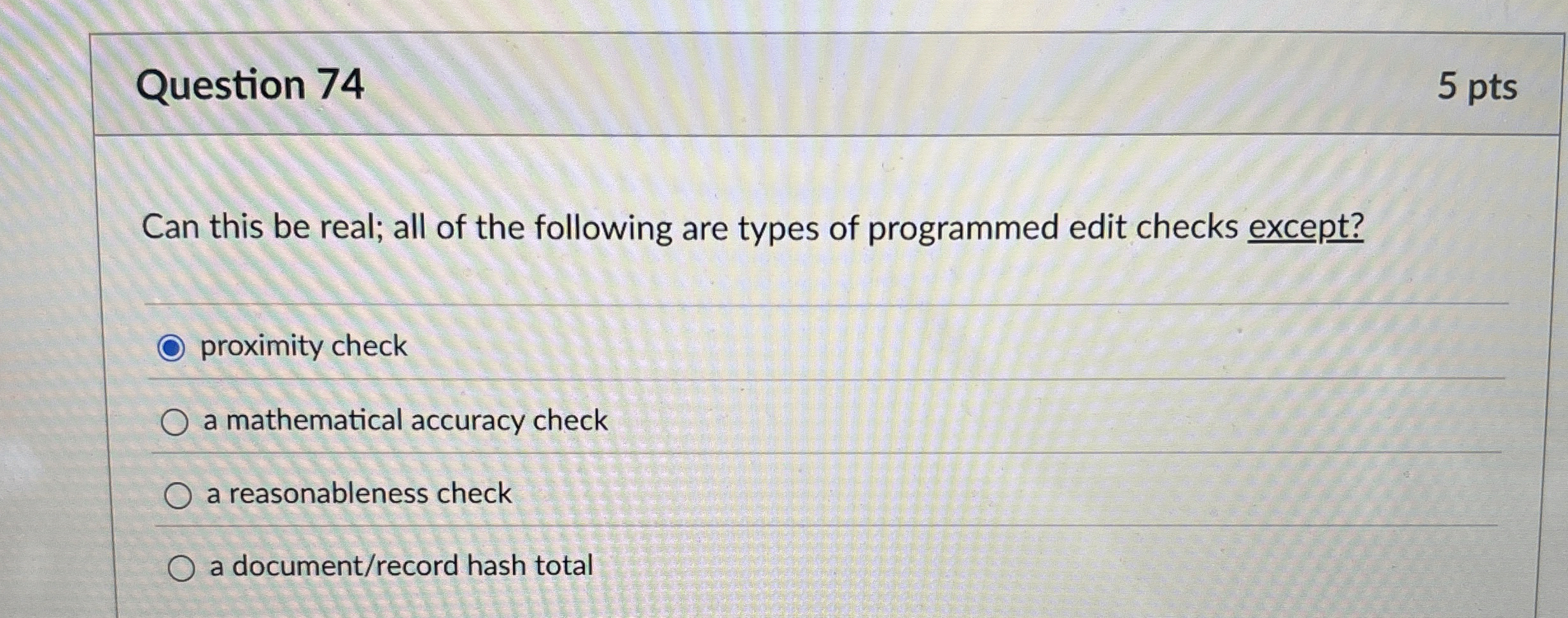 Question 7 4 5 pts Can this be real; all of the