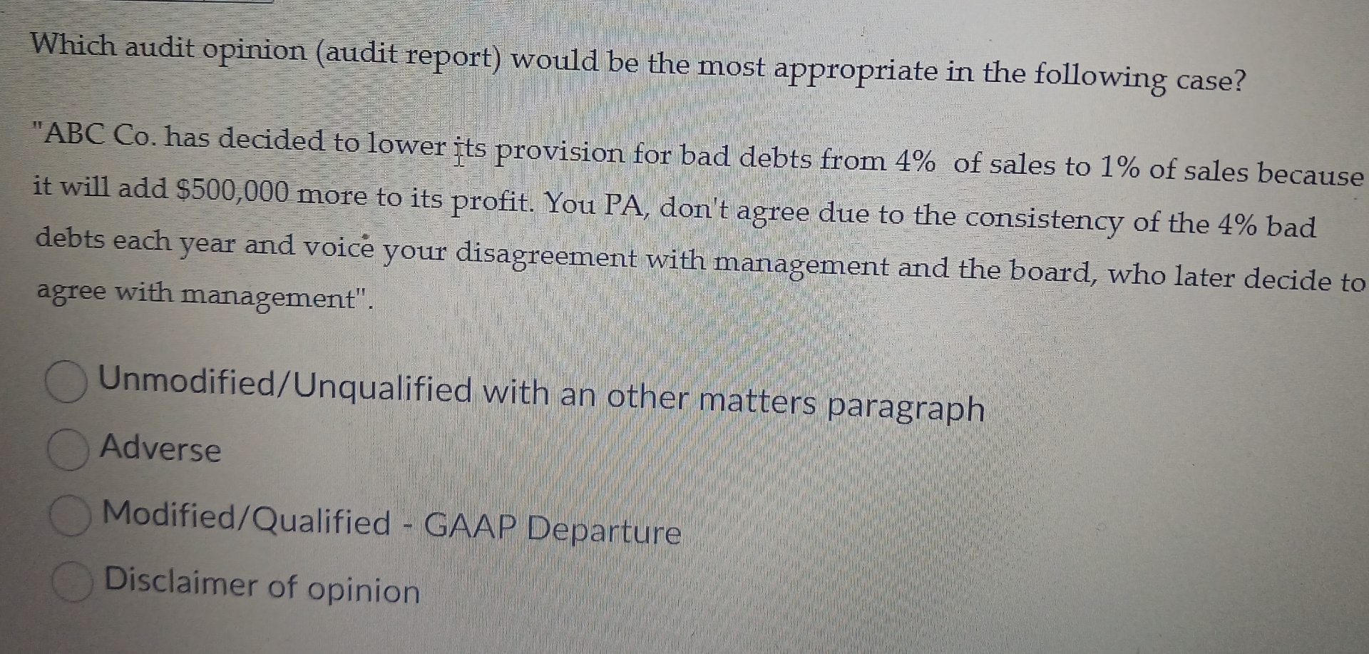 Which audit opinion ( audit report ) would be the