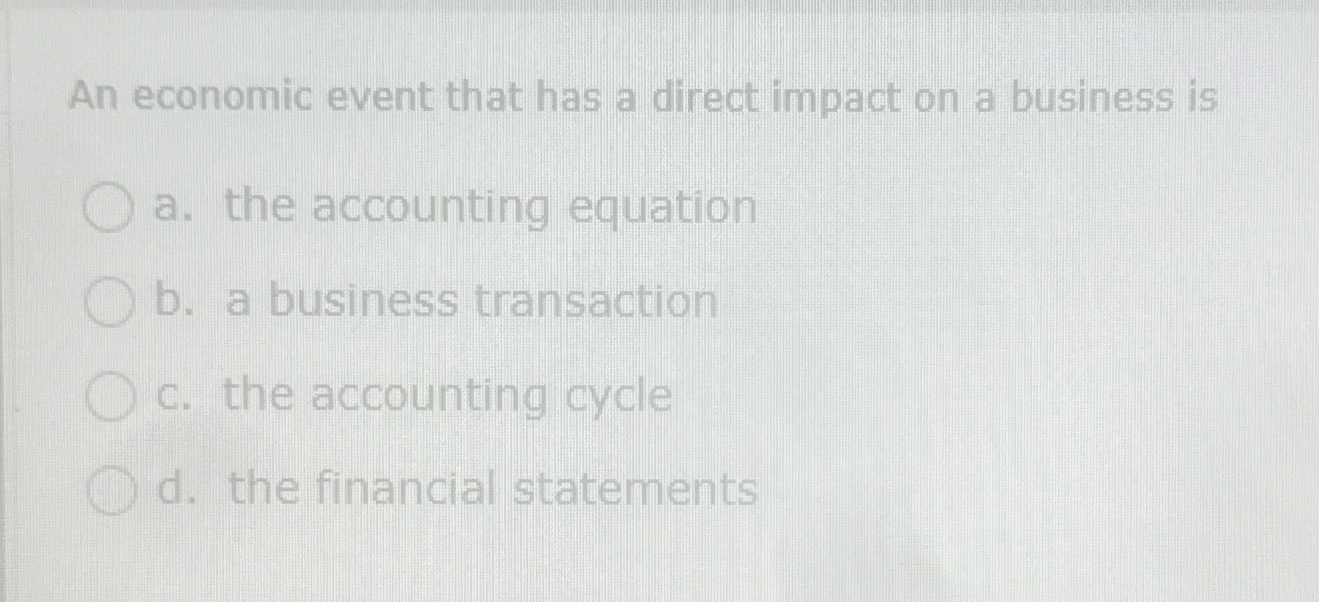 An economic event that has a direct impact on a
