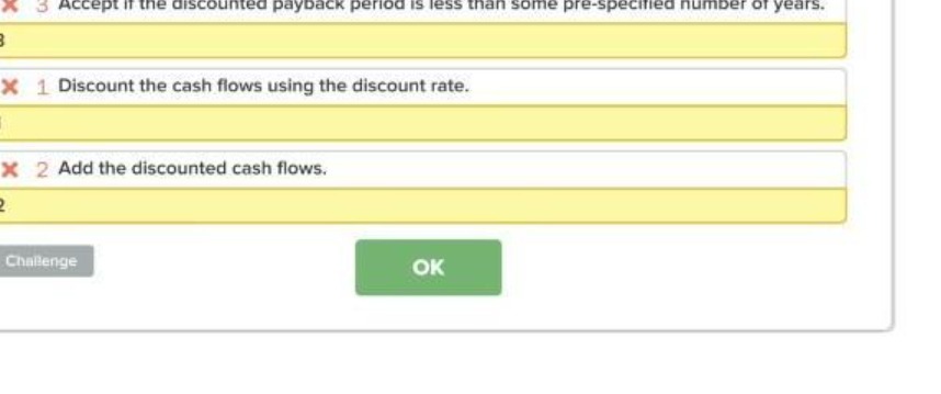 3 Accept if the discounted payback period is less