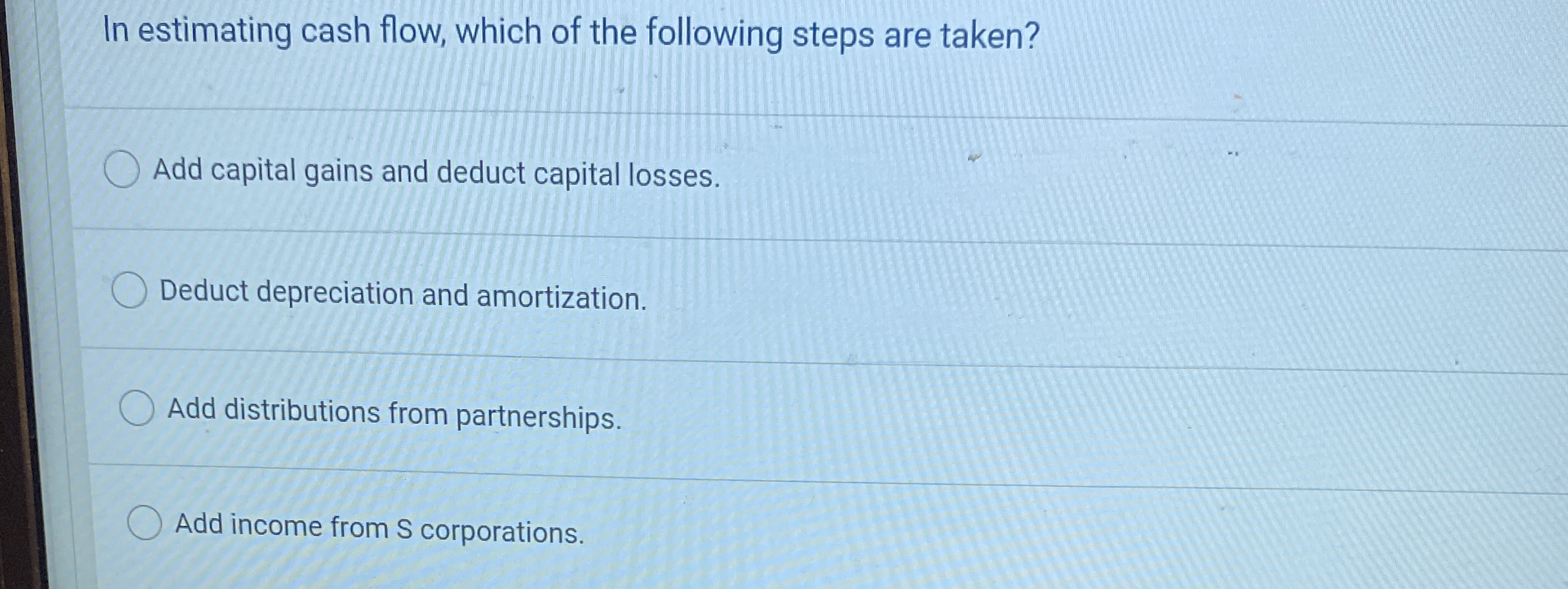 In estimating cash flow, which of the following