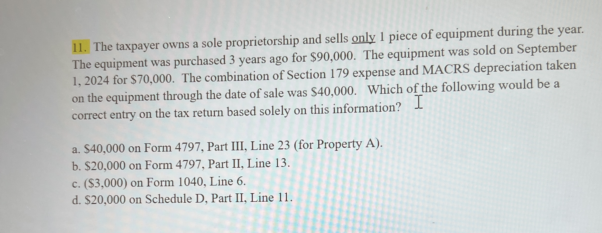 The taxpayer owns a sole proprietorship and sells