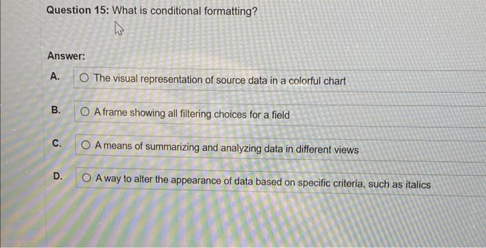 Question 15: What is conditional formatting?