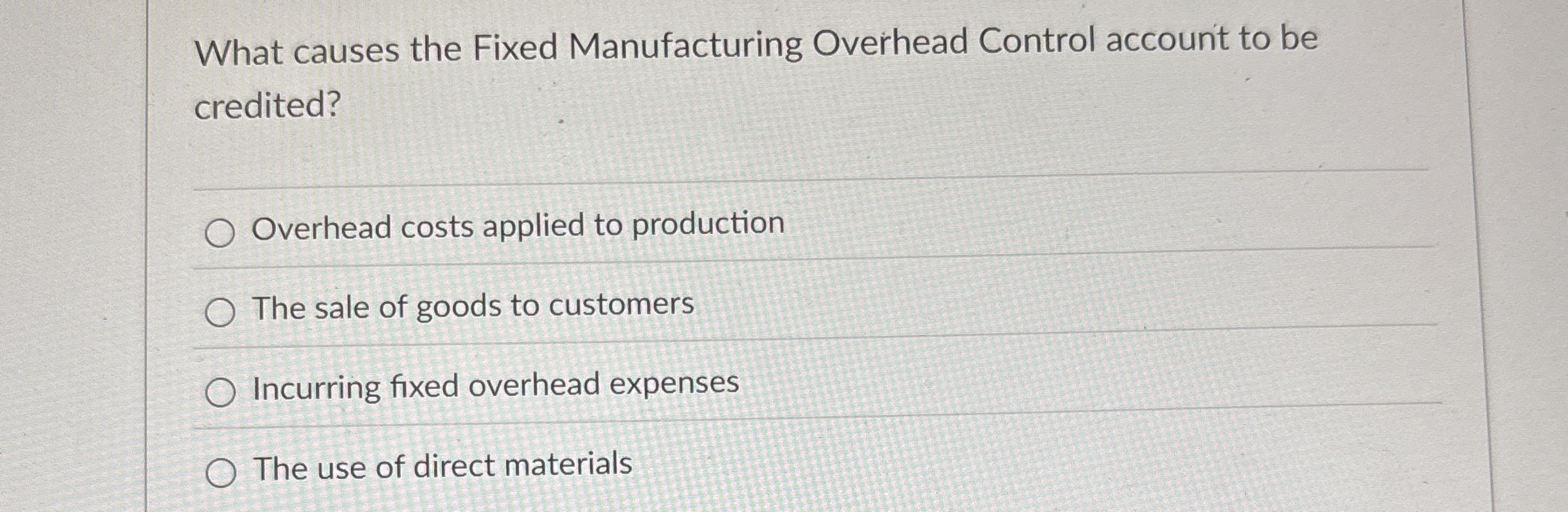 What causes the Fixed Manufacturing Overhead
