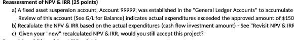 Reassessment of NPV & IRR (25 points) a) A fixed
