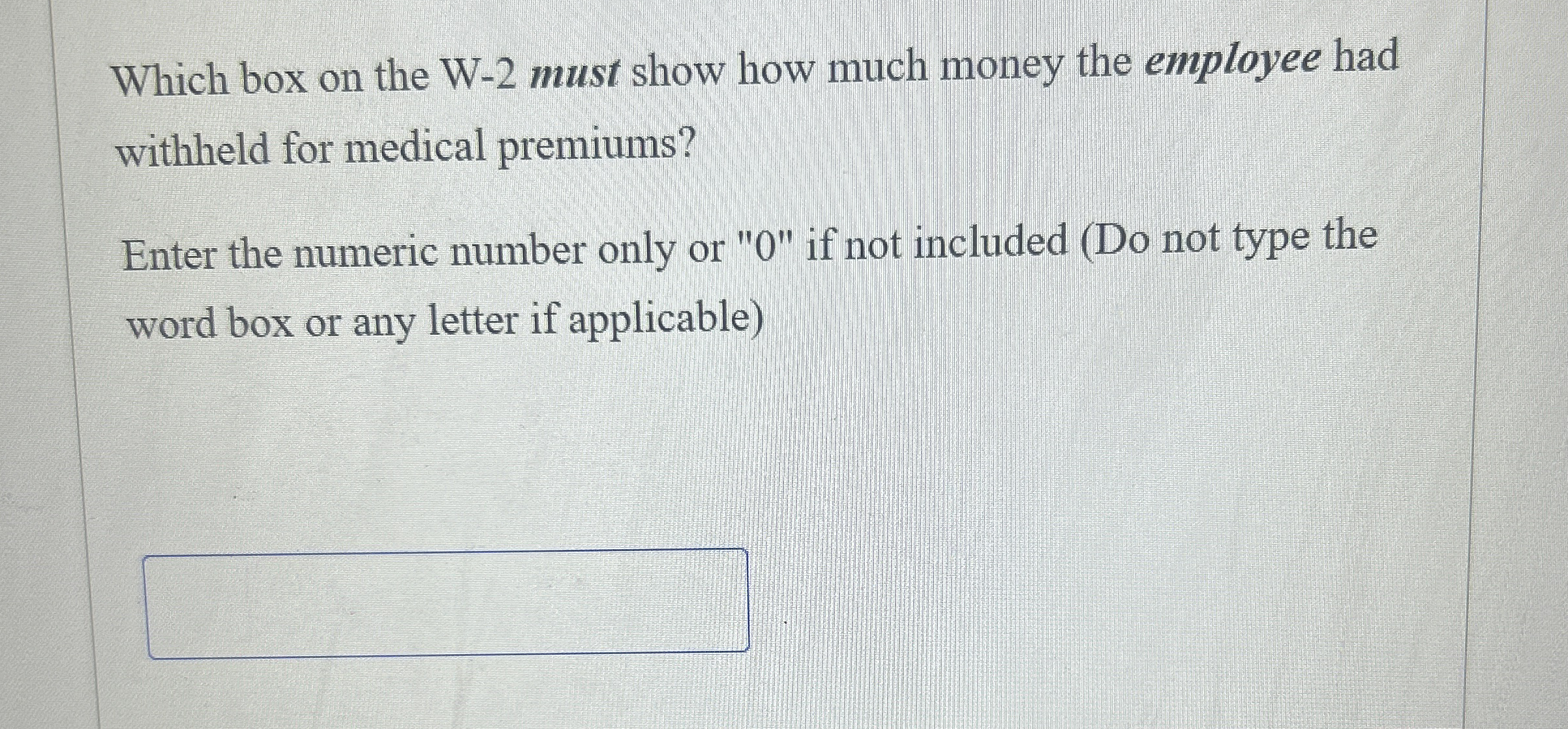 Which box on the W - 2 must show how much money