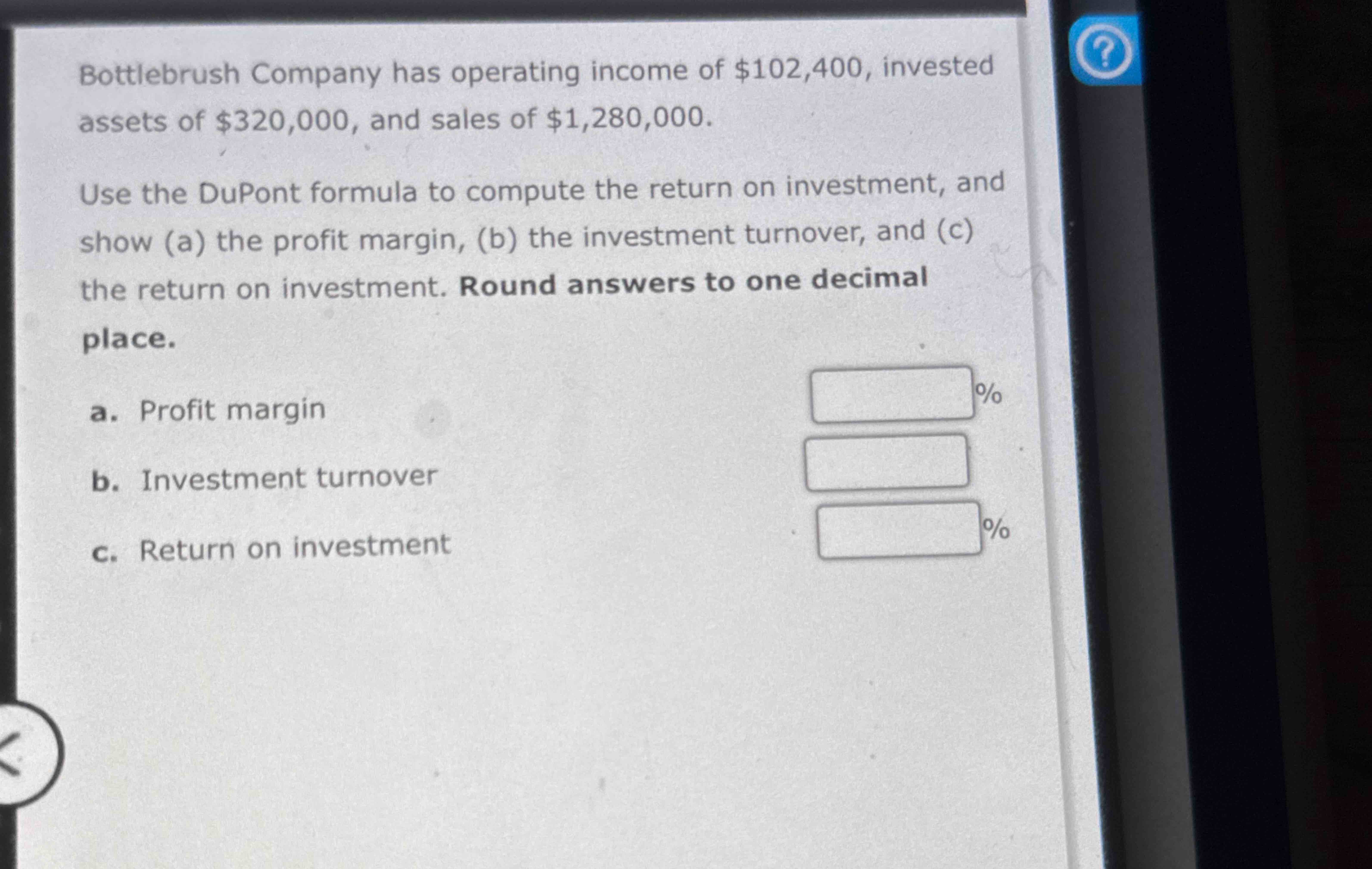 Bottlebrush Company has operating income o f $ 1