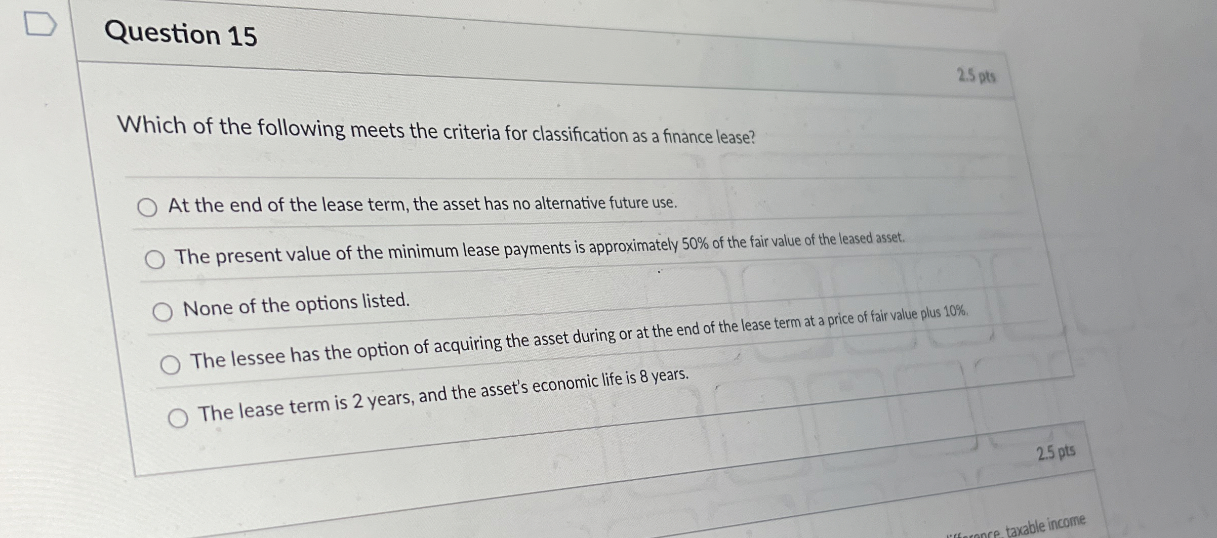Question 1 5 2 . 5 pts Which of the following