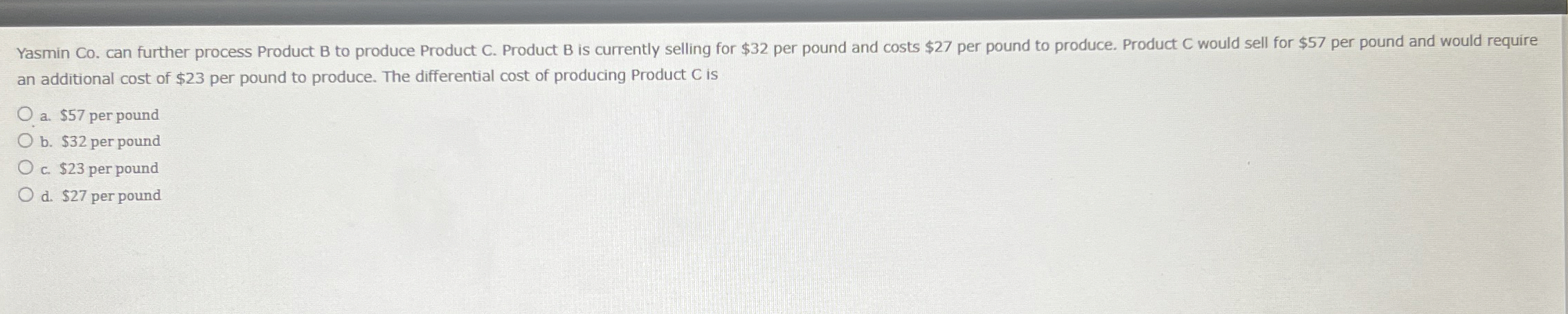 Yasmin Co . can further process Product B to