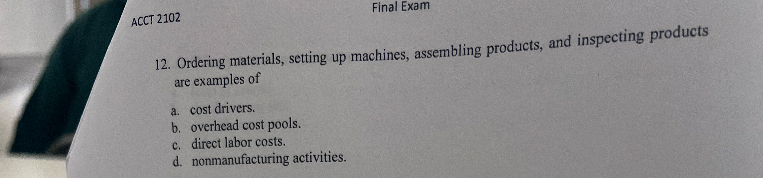 ACCT 2 1 0 2 Final Exam 1 2 . Ordering materials,