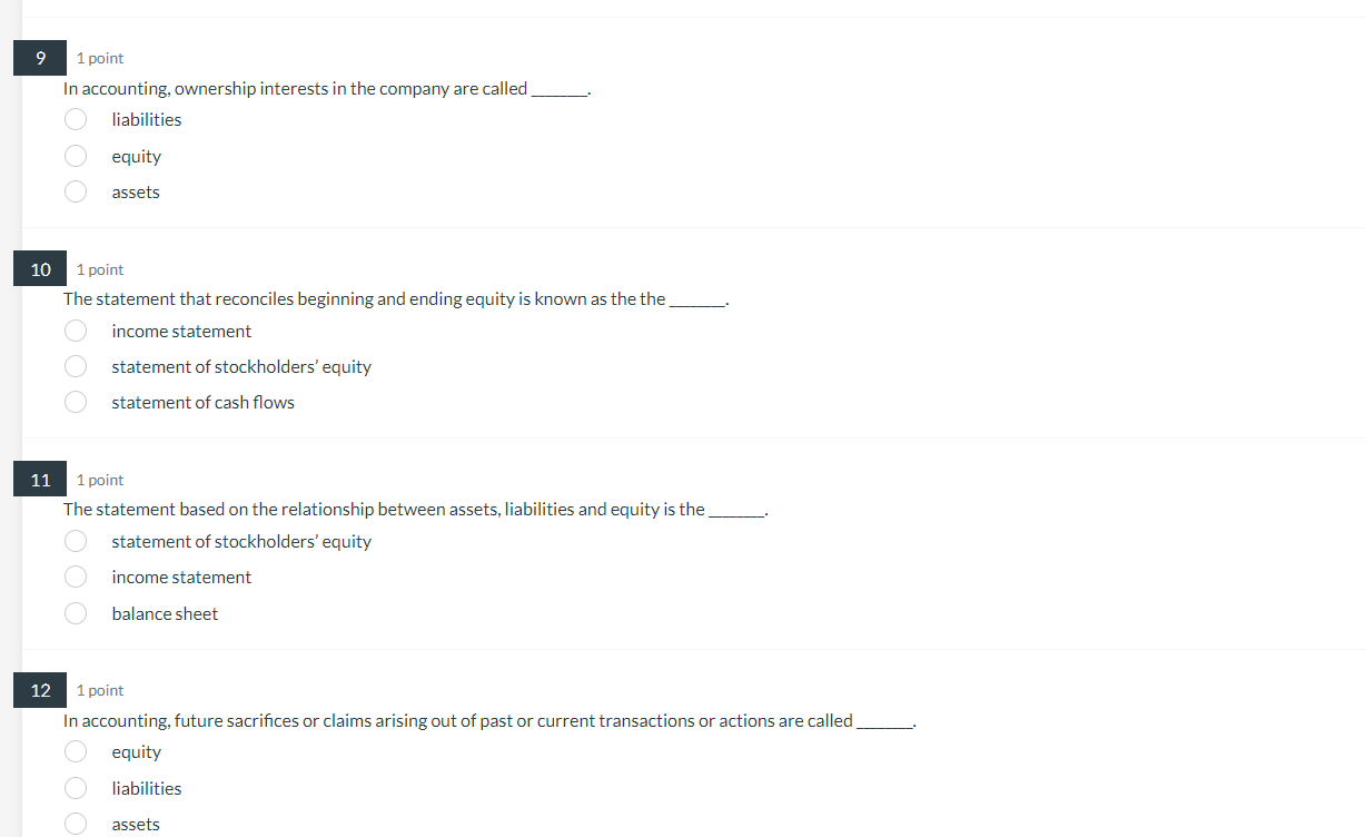 1 1 point On the balance sheet, assets are