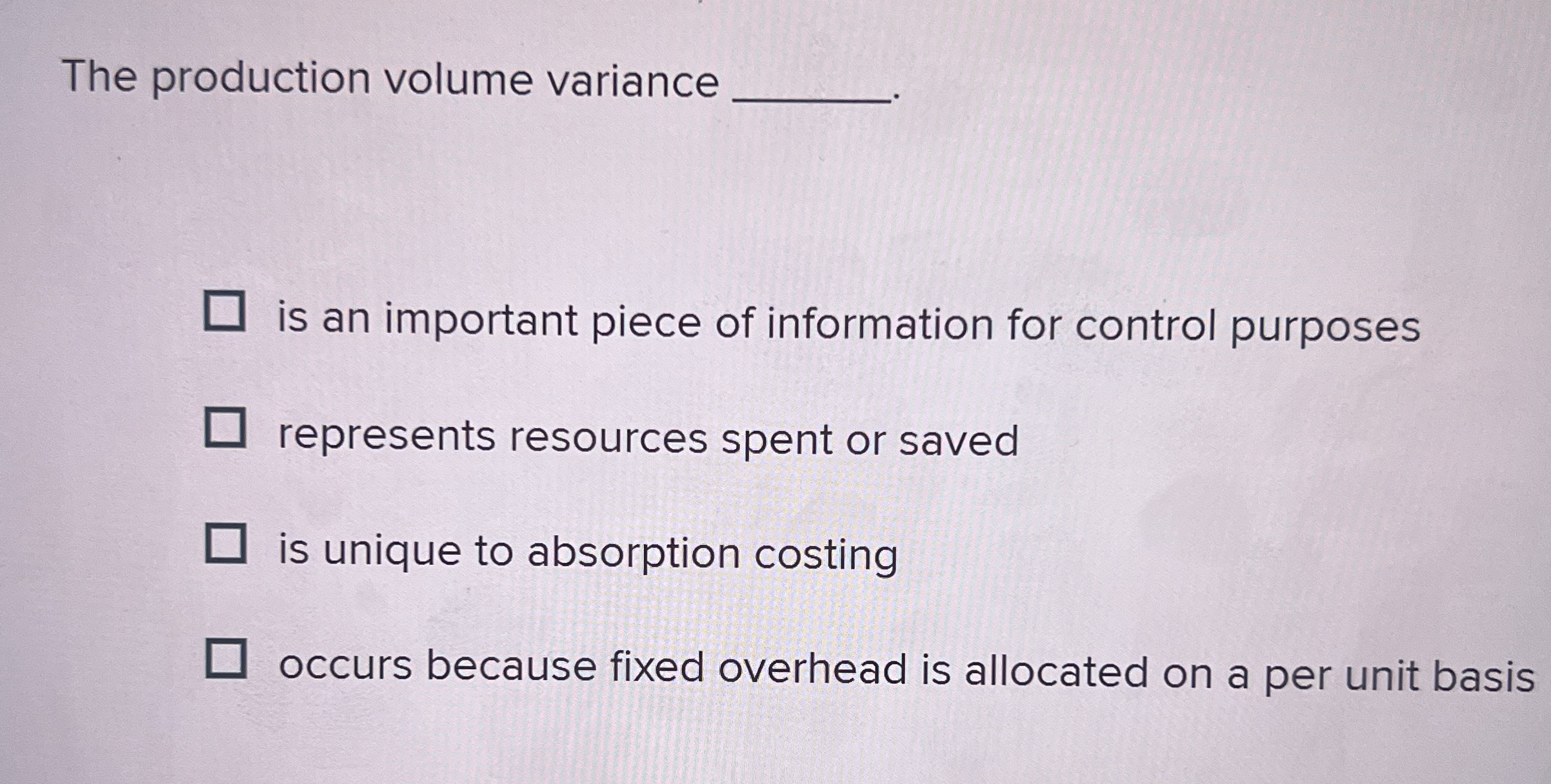 The production volume variance is an important