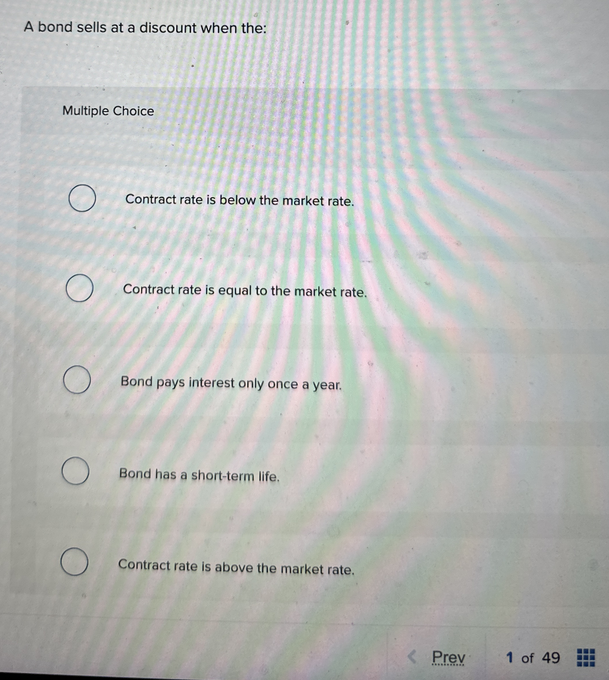 A bond sells at a discount when the: Multiple
