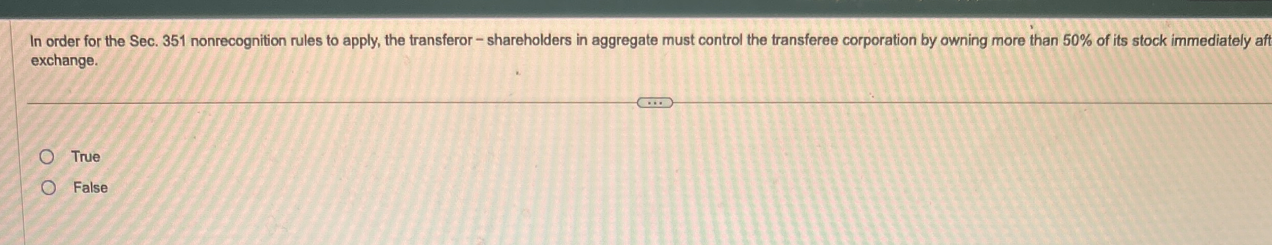 In order for the Sec. 3 5 1 nonrecognition rules