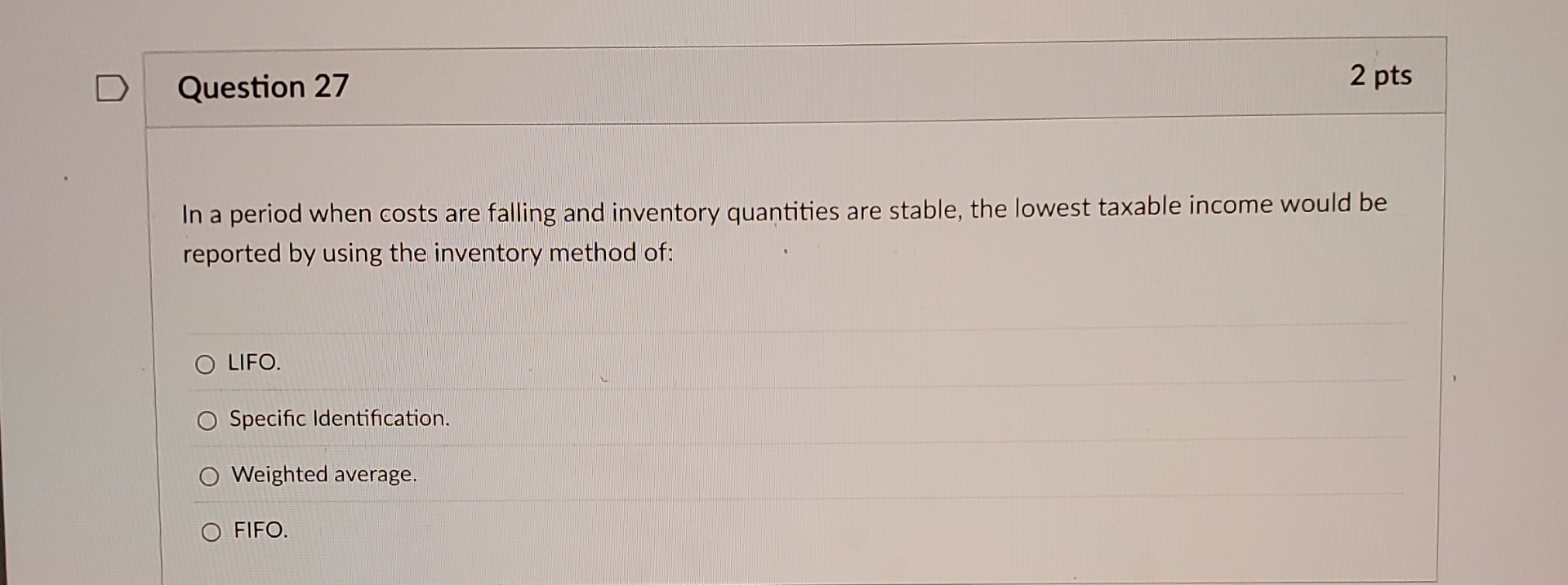 Question 2 7 2 pts In a period when costs are