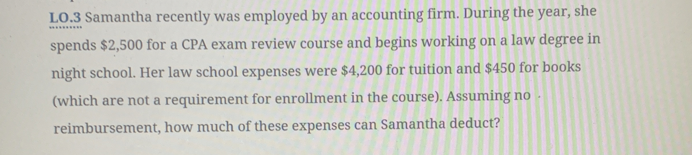 LO . 3 Samantha recently was employed by an