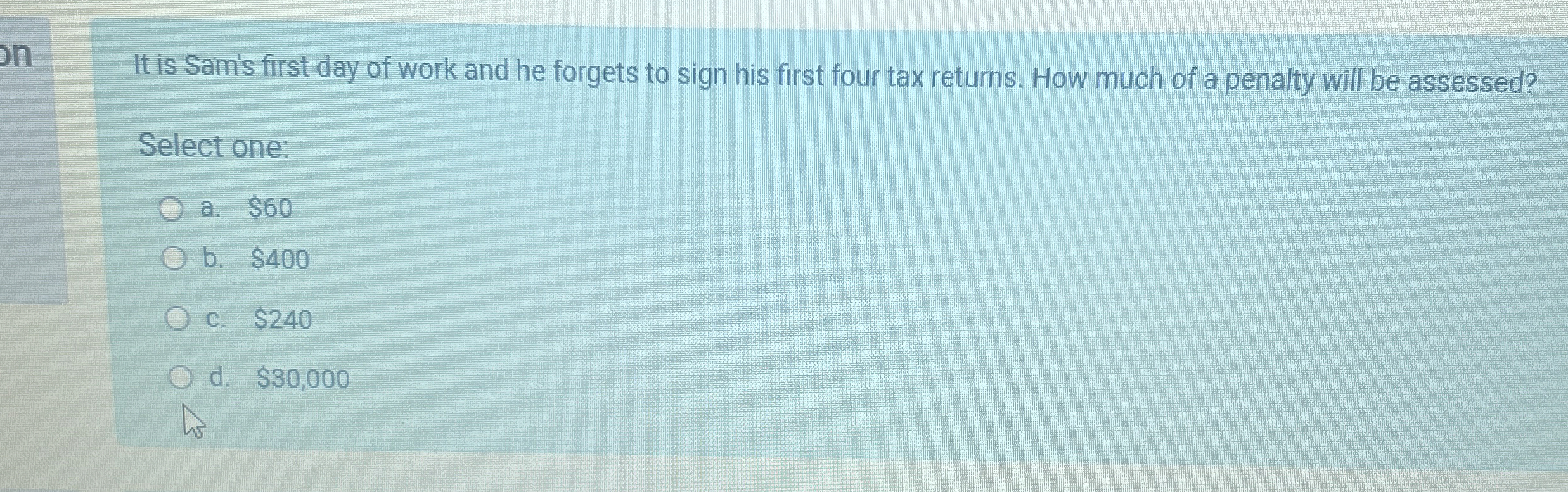It is Sam's first day of work and he forgets to