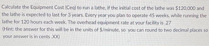 Calculate the Equipment Cost (Ceq) to run a