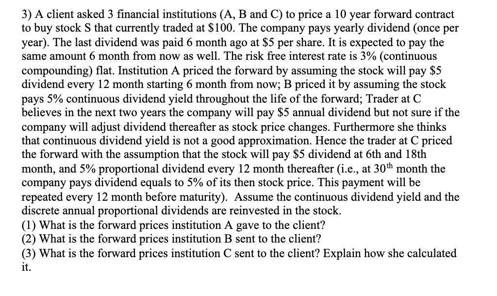 3) A client asked 3 nancial institutions (A, B
