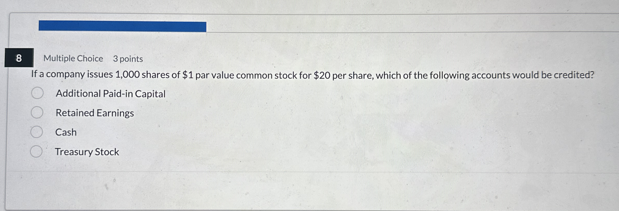 8 Multiple Choice 3 points If a company issues 1