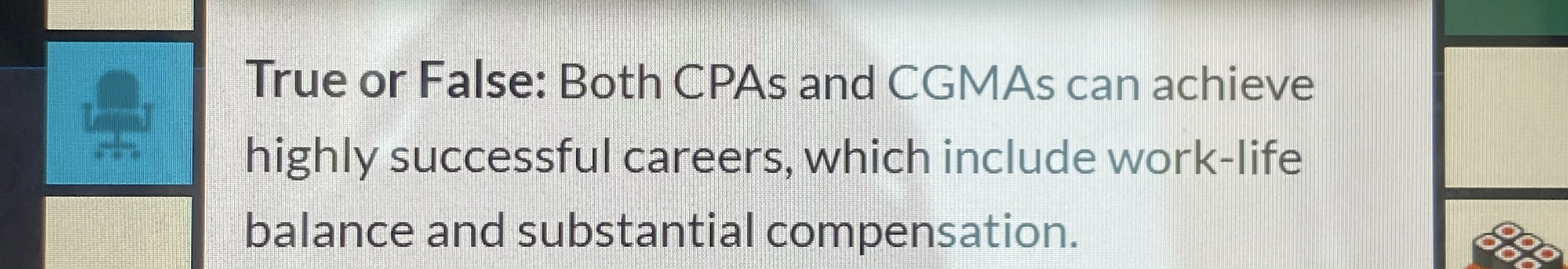 True or False: Both CPAs and CGMAs can achieve