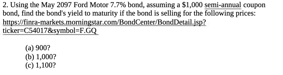 2. Using the May 2097 Ford Motor 7.7% bond,