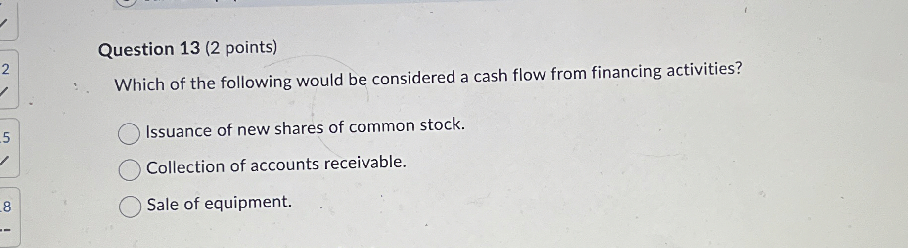 Question 1 3 ( 2 points ) Which of the following