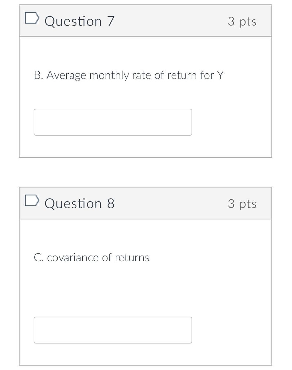 |? Question 6 3 pts Refer to the data below to