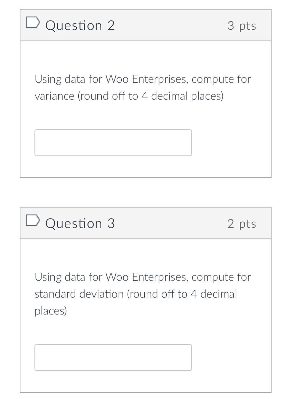 |? Question 6 3 pts Refer to the data below to