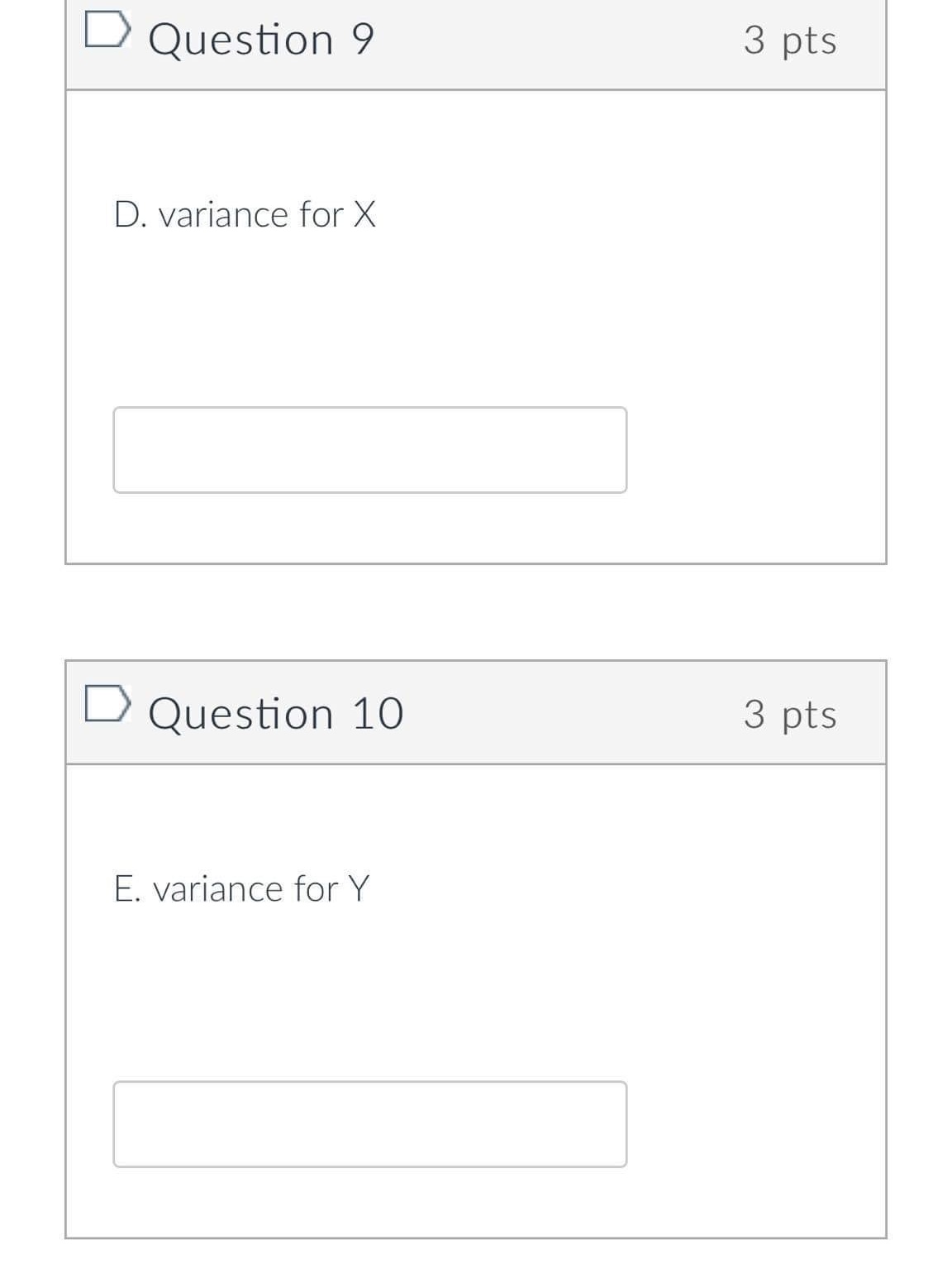 |? Question 6 3 pts Refer to the data below to
