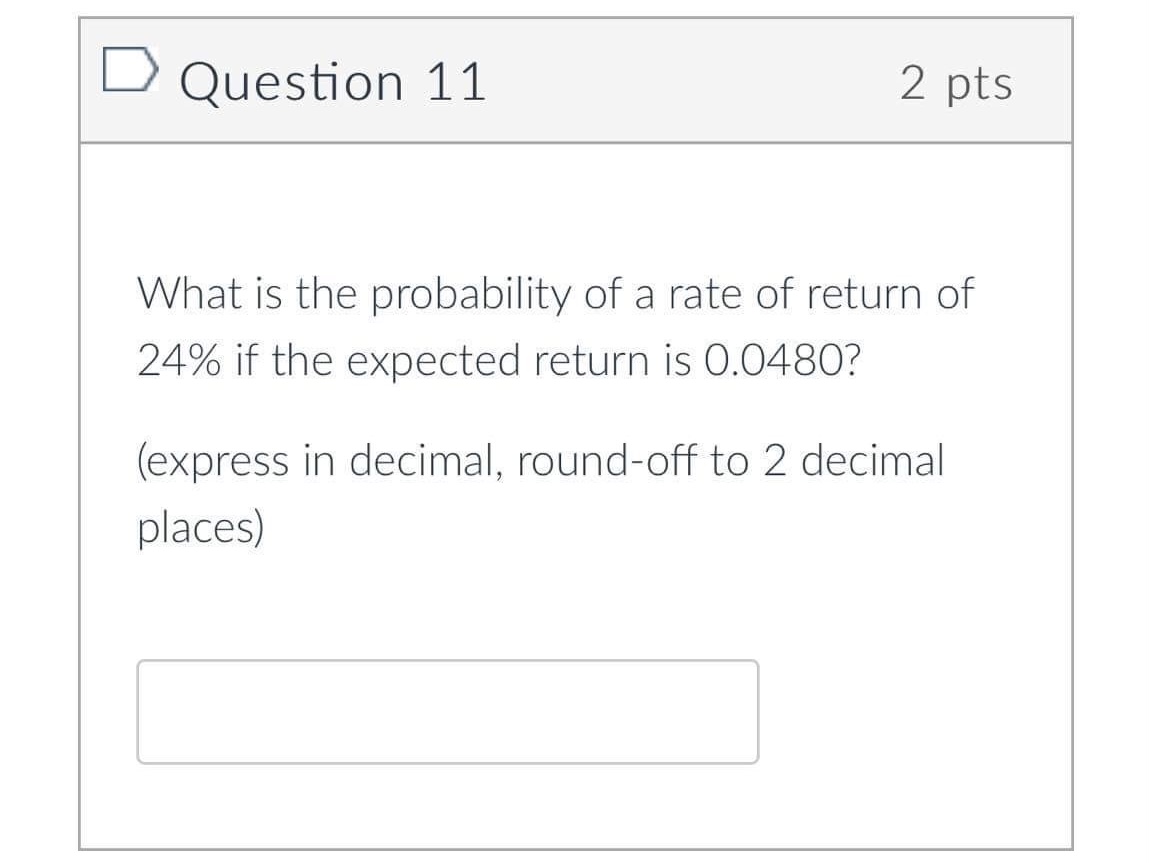 |? Question 6 3 pts Refer to the data below to