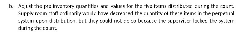 b. Adjust the pre inventory quantities and values