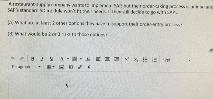 5 A restaurant-supply company wants to implement