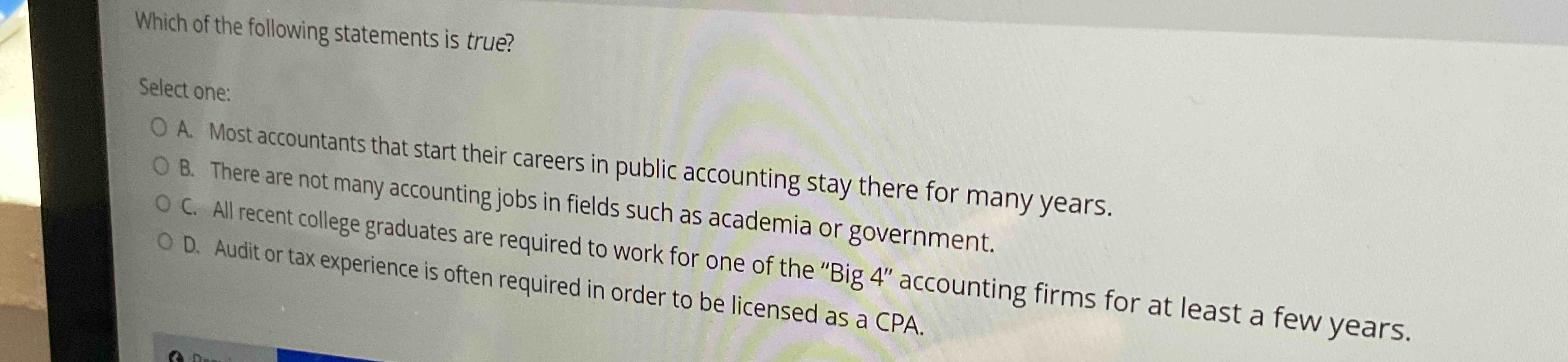 Which of the following statements is true? Select