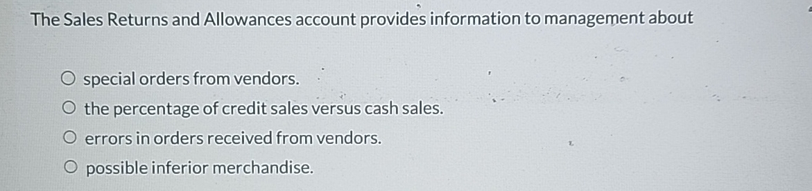 The Sales Returns and Allowances account provides