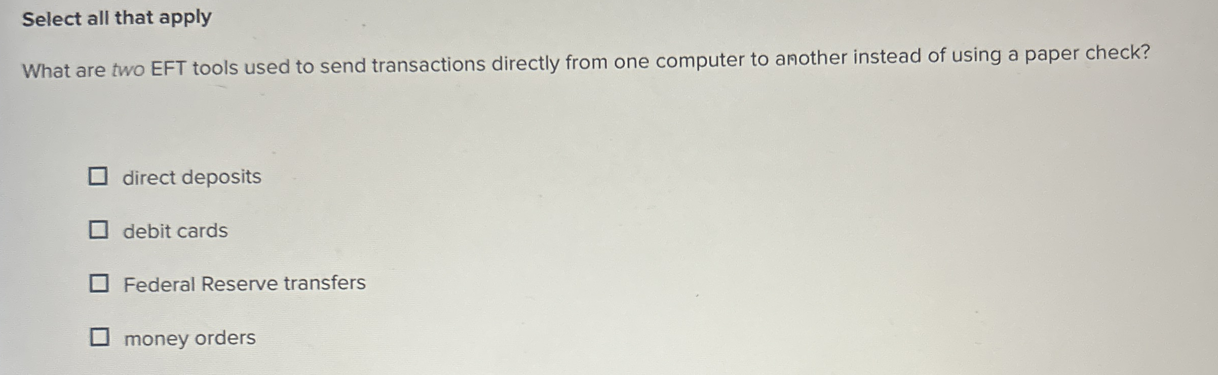 Select all that apply What are two EFT tools used