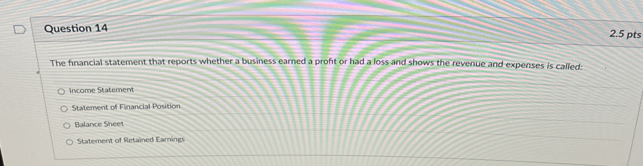 Question 1 4 2 . 5 pts The financial statement