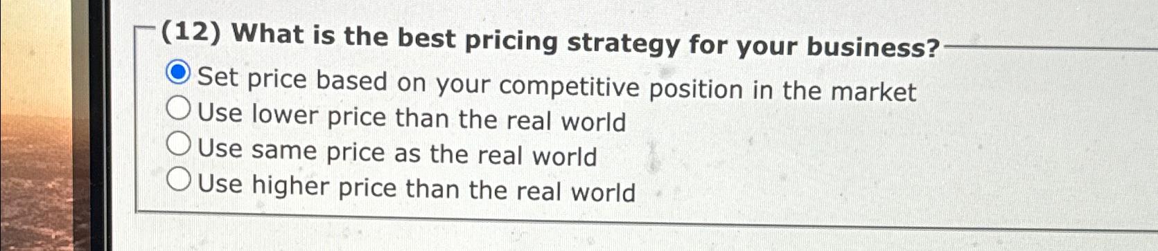 ( 1 2 ) What is the best pricing strategy for