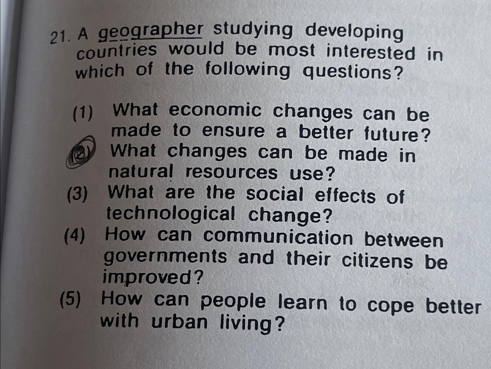 A geographer studying developing countries would