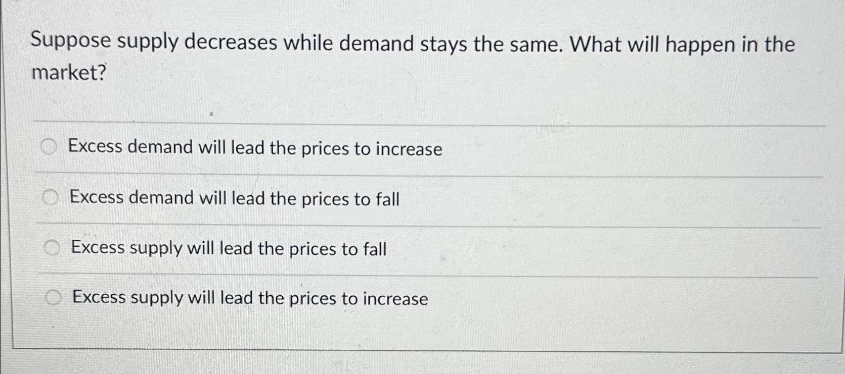 Suppose supply decreases while demand stays the