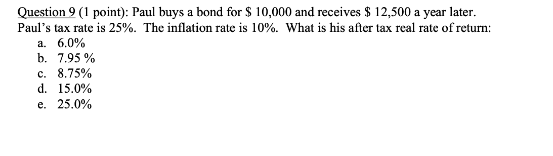 Question 9 ( 1 point ) : Paul buys a bond for $ 1