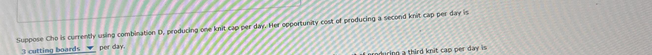 Suppose Cho is currently using combination D ,