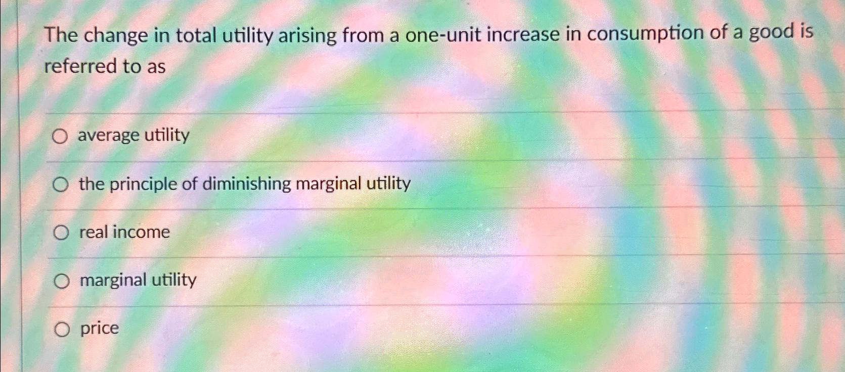 The change in total utility arising from a one -