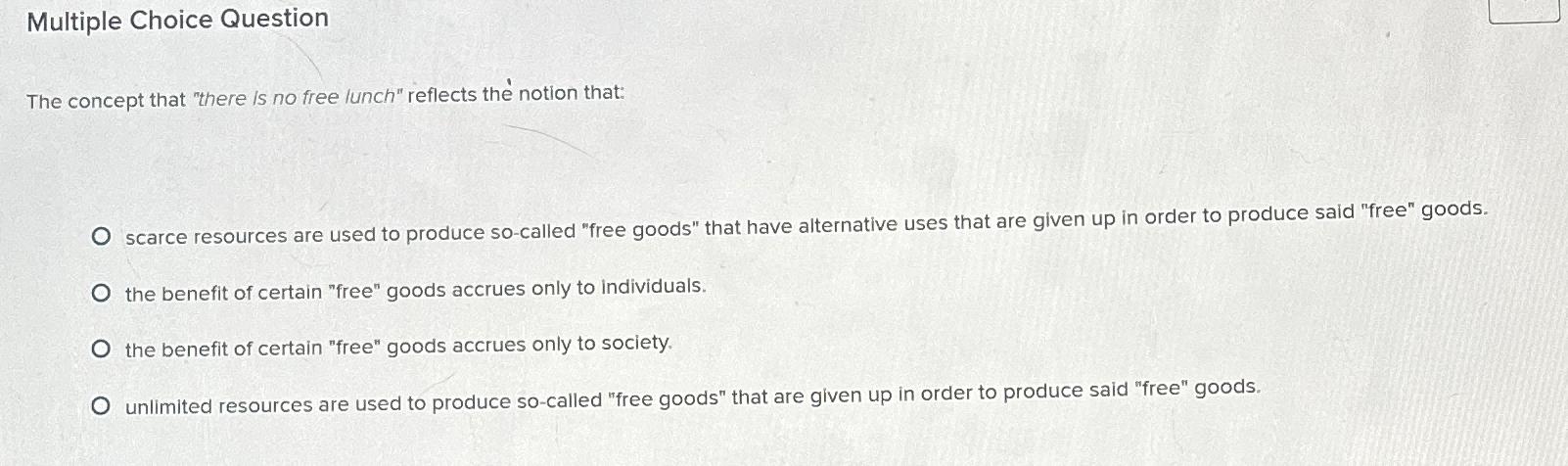 Multiple Choice Question The concept that "there